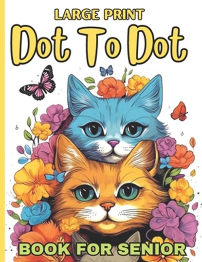 Large Print Dot To Dot Book For Senior: 50 Large Print Easy Dot To Dot Nature Scenes, Flowers, Butterflies &, Animals, dinosaur, .. & Birds And More (, James S Wagner Dot Book House - Paperback - 9798871398210