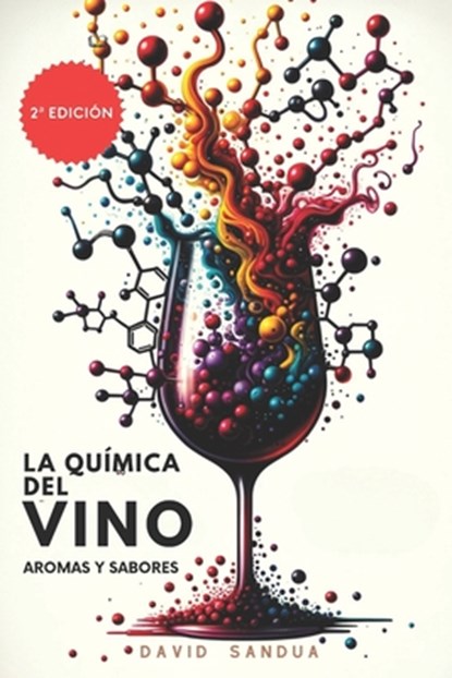 La Química del Vino: Aromas Y Sabores, David Sandua - Paperback - 9798871417201