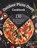 Outdoor Pizza Oven Cookbook: 130] Wood Fired Pizza Recipes for Every Occasion, Rosemary Leffler - Paperback - 9798871586440