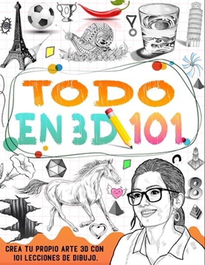 Aprende a dibujar todo en 3D.: aprende a dibujar 3D paso a paso, Williams Press - Paperback - 9798871661963