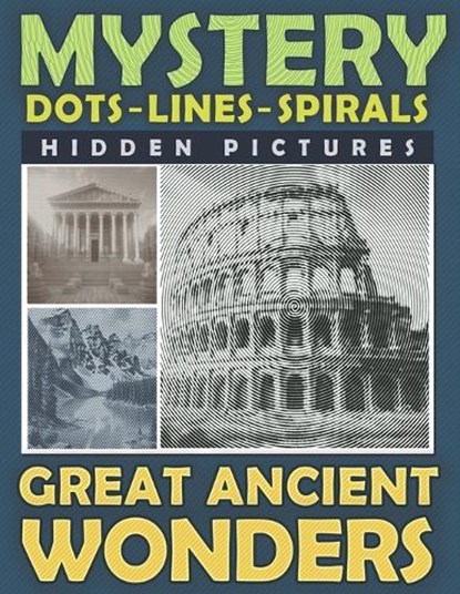 Mystery Dots Lines Spirals Hidden Pictures Great Ancient Wonders: Create the Stunning Beauty of Ancient Cultures with this One-Color Coloring Book for, Maximus Prime - Paperback - 9798872096559