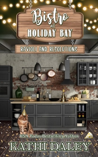 The Bistro at Holiday Bay: Ravioli and Resolutions, Kathi Daley - Paperback - 9798872705727