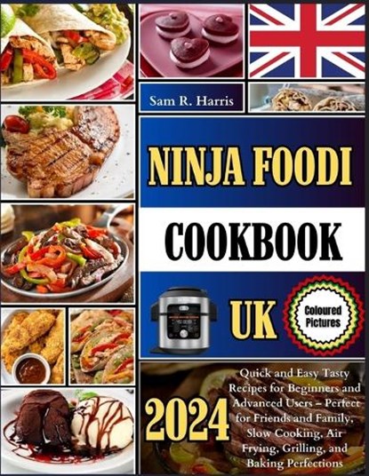 Ninja Foodi Cookbook UK, Sam R Harris - Paperback - 9798872947950