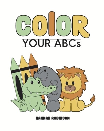 Color Your ABCs, Hannah Robinson - Paperback - 9798873668809