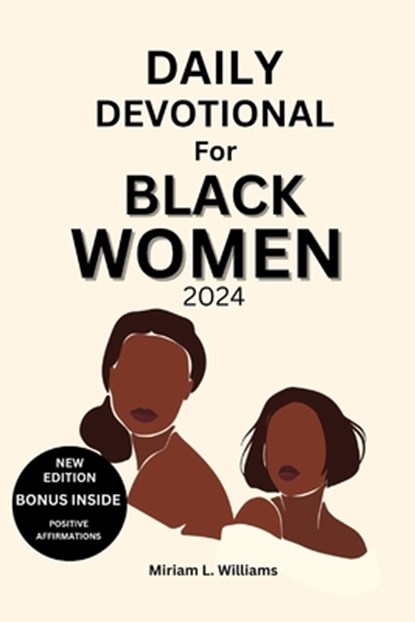 Daily Devotional for Black Women 2024: A 30-Day Journey of Empowerment, Reflection, and Spiritual Growth for Black Women, Miriam Williams - Paperback - 9798873851959