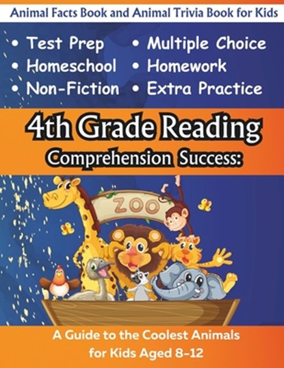 4th Grade Reading Comprehension Success: Animal Facts Book and Animal Trivia Book for Kids, Adam Free - Paperback - 9798873908219