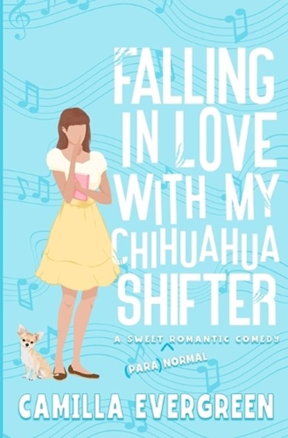 Falling in Love with My Chihuahua Shifter: A Sweet Romantic Comedy, Camilla Evergreen - Paperback - 9798873909308