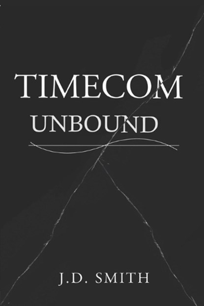 Timecom Unbound, J D Smith - Paperback - 9798873998722