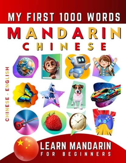 Learn Mandarin Chinese for Beginners, My First 1000 Words: Bilingual Chinese - English Language Learning Book for Kids & Adults, Effie Delarosa - Paperback - 9798874060503