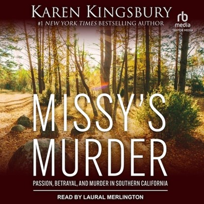 Missy's Murder: Passion, Betrayal, and Murder in Southern California, Karen Kingsbury - AVM - 9798874643997