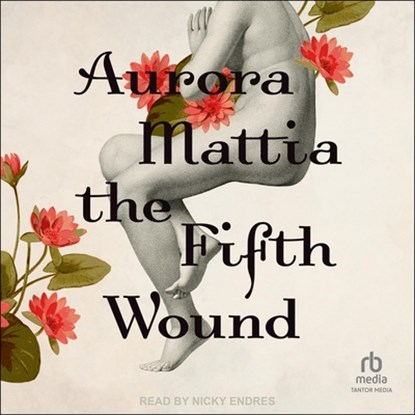 The Fifth Wound, Aurora Mattia - AVM - 9798874700461