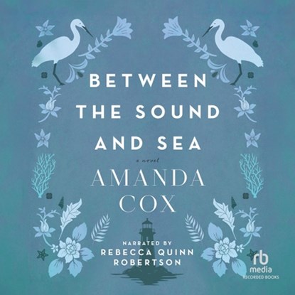 Between the Sound and Sea: Inspirational Contemporary Fiction with History and Mystery at a North Carolina Lighthouse, Amanda Cox - AVM - 9798874721886