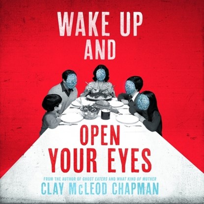 Wake Up and Open Your Eyes, Clay McLeod Chapman - AVM - 9798874726980
