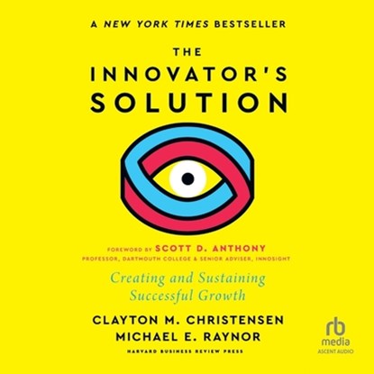 The Innovator's Solution, with a New Foreword: Creating and Sustaining Successful Growth, Clayton M. Christensen - AVM - 9798874758363