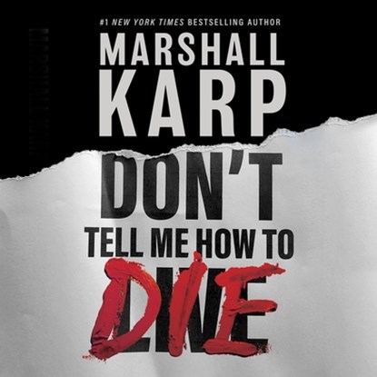 Don't Tell Me How to Die, Marshall Karp - AVM - 9798874824419