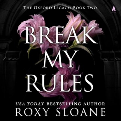 Break My Rules, Roxy Sloane - AVM - 9798874871239