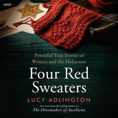 Four Red Sweaters: Powerful True Stories of Women and the Holocaust, Lucy Adlington - AVM - 9798874877026