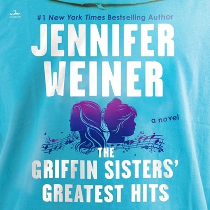 The Griffin Sisters' Greatest Hits, Jennifer Weiner - AVM - 9798874878146