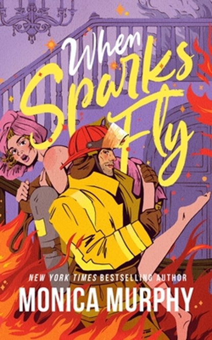 When Sparks Fly, Monica Murphy - Paperback - 9798874881924