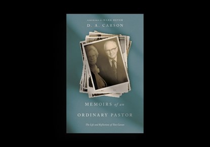 Memoirs of an Ordinary Pastor: The Life and Reflections of Tom Carson, D. A. Carson - Paperback - 9798874905453