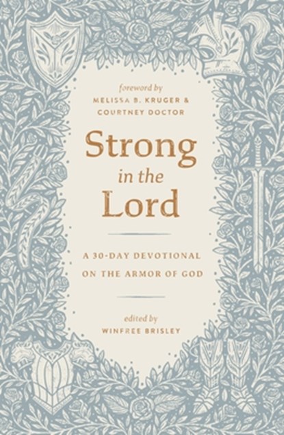 Strong in the Lord: A 30-Day Devotional on the Armor of God, Winfree Brisley - Paperback - 9798874906993