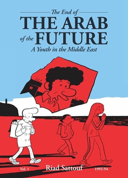 The End of the Arab of the Future, Riad Sattouf - Paperback - 9798875002373