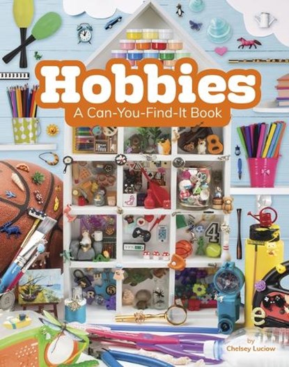 Hobbies: A Can-You-Find-It Book, Chelsey Luciow - Paperback - 9798875203978