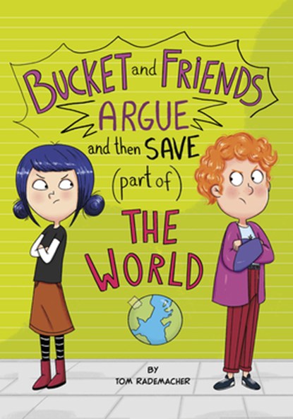 Bucket and Friends Argue and Then Save (Part Of) the World, Tom Rademacher - Paperback - 9798875208164