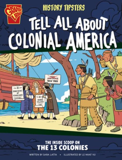 History Tipsters Tell All about Colonial America: The Inside Scoop on the 13 Colonies, Sara Latta - Paperback - 9798875209468