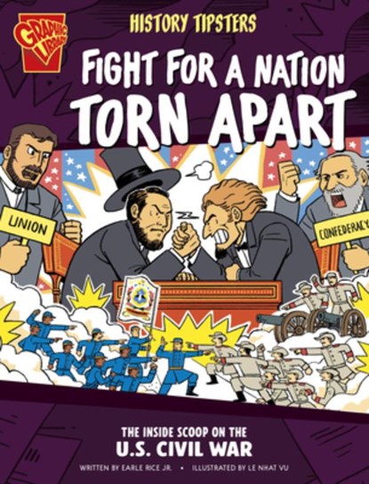 History Tipsters Fight for a Nation Torn Apart: The Inside Scoop on the U.S. Civil War, Earle Rice - Paperback - 9798875209703