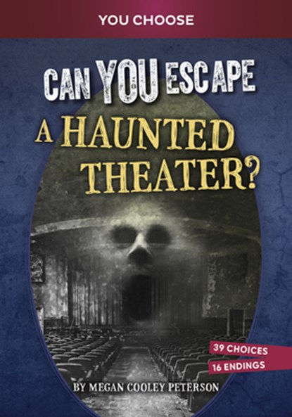 Can You Escape a Haunted Theater?: An Interactive Paranormal Adventure, Megan Cooley Peterson - Paperback - 9798875210310