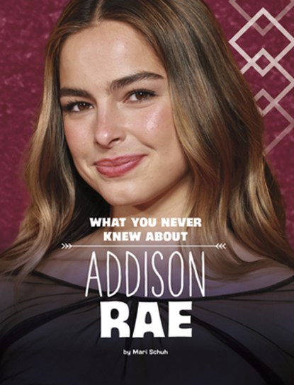 What You Never Knew about Addison Rae, Mari Schuh - Paperback - 9798875210396