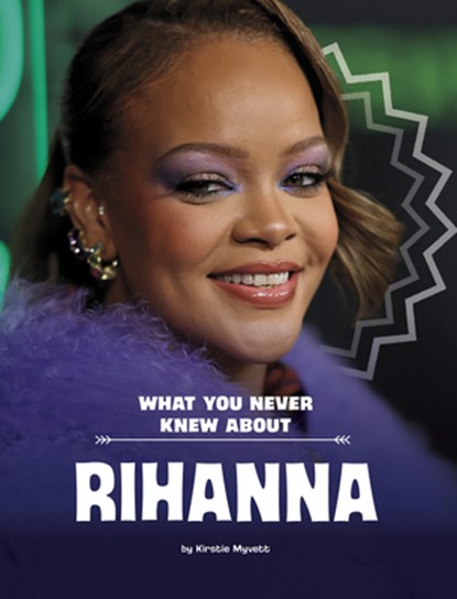 What You Never Knew about Rihanna, Kirstie Myvett - Gebonden - 9798875210600