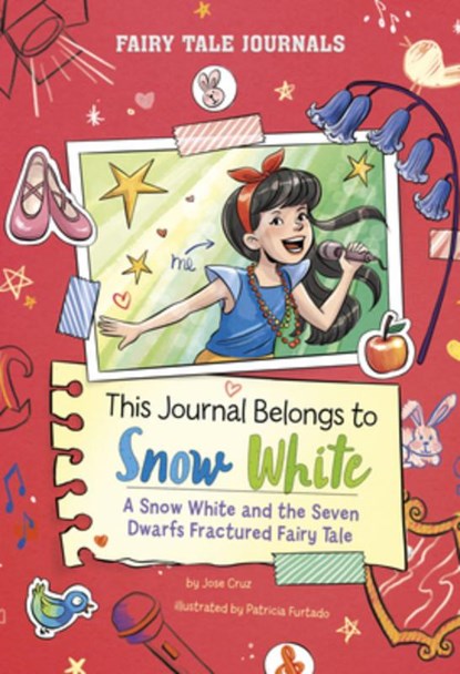 This Journal Belongs to Snow White: A Snow White and the Seven Dwarfs Fractured Fairy Tale, Jose Cruz - Gebonden - 9798875213014