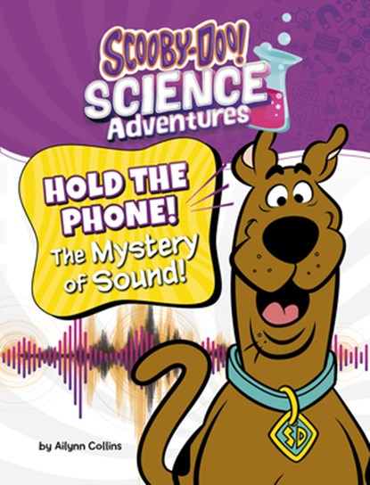 Hold the Phone! the Mystery of Sound!: A Scooby-Doo! Science Adventure, Ailynn Collins - Paperback - 9798875214264