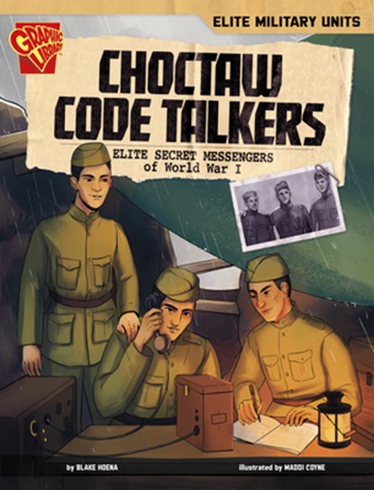 Choctaw Code Talkers: Elite Secret Messengers of World War I, Blake A. Hoena - Gebonden - 9798875215742