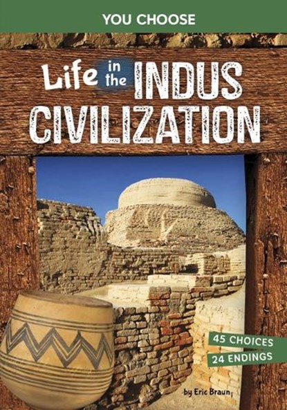 Life in the Indus Civilization: An Interactive Ancient History Adventure, Eric Braun - Gebonden - 9798875216336