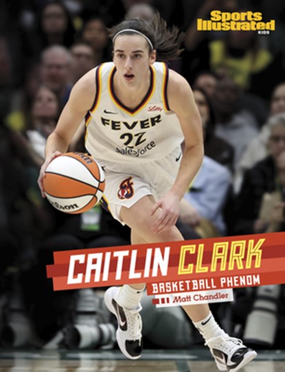 Caitlin Clark: Basketball Phenom, Matt Chandler - Paperback - 9798875219634