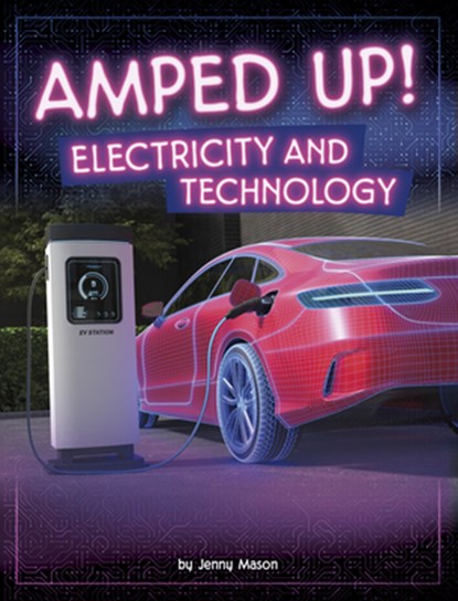 Amped Up!: Electricity and Technology, Jenny Mason - Gebonden - 9798875222221