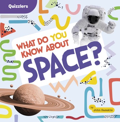 What Do You Know about Space?, John Sazaklis - Paperback - 9798875223600