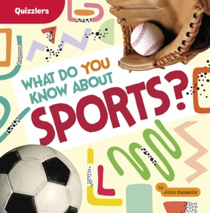 What Do You Know about Sports?, John Sazaklis - Gebonden - 9798875223730