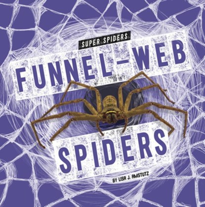 Funnel-Web Spiders, Lisa J. Amstutz - Paperback - 9798875224515