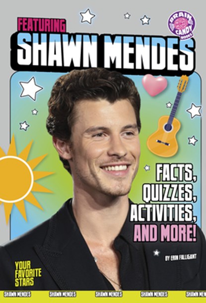 Featuring Shawn Mendes: Facts, Quizzes, Activities, and More!, Erin Falligant - Paperback - 9798875233043