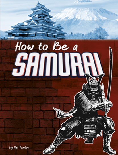 Yomtov, N: How to Be a Samurai, Nel Yomtov - Paperback - 9798875234439