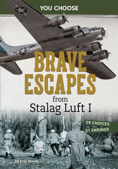 Brave Escapes from Stalag Luft I: Interactive World War II Missions, Eric Braun - Paperback - 9798875244506