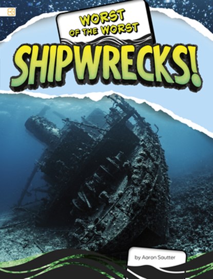Worst of the Worst Shipwrecks!, Aaron Sautter - Gebonden - 9798875244971