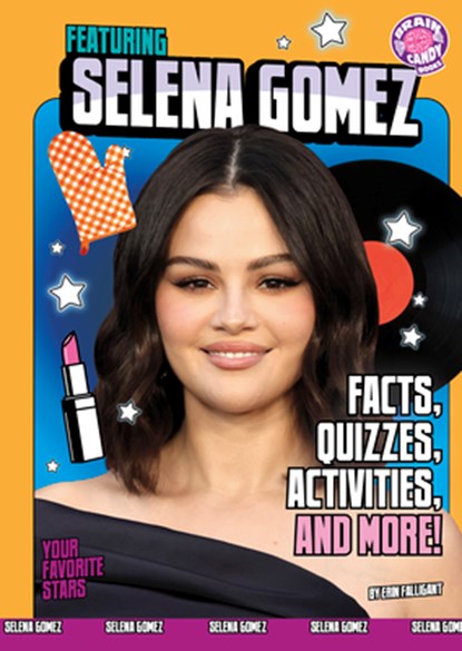Featuring Selena Gomez: Facts, Quizzes, Activities, and More!, Erin Falligant - Gebonden - 9798875255205