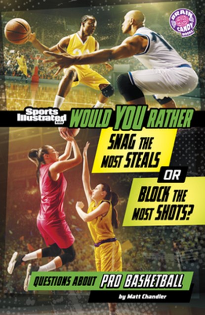 Would You Rather Snag the Most Steals or Block the Most Shots?: Questions about Pro Basketball, Matt Chandler - Paperback - 9798875257216