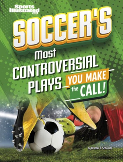 Soccer's Most Controversial Plays: You Make the Call, Heather E. Schwartz - Gebonden - 9798875257537