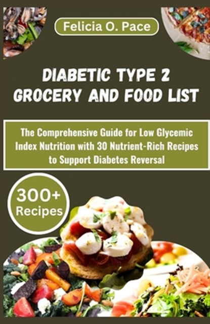 Diabetic Type 2 Grocery and Food List, Felicia O Pace - Paperback - 9798875644207